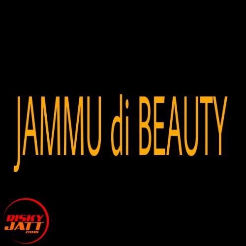 download Jammu di Beauty Casanova Prabhat mp3 song ringtone, Jammu di Beauty Casanova Prabhat full album download