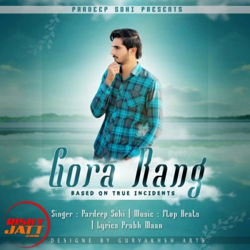 download Gora Rang Pardeep Sohi mp3 song ringtone, Gora Rang Pardeep Sohi full album download