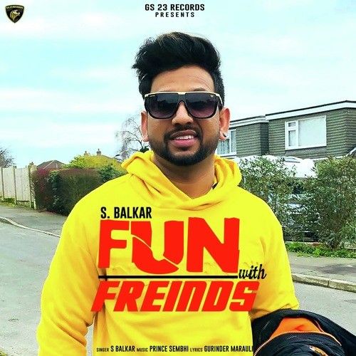 download Fun With Friends S Balkar mp3 song ringtone, Fun With Friends S Balkar full album download