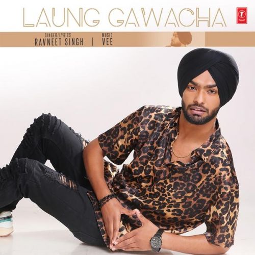 download Laung Gawacha Ravneet Singh mp3 song ringtone, Laung Gawacha Ravneet Singh full album download