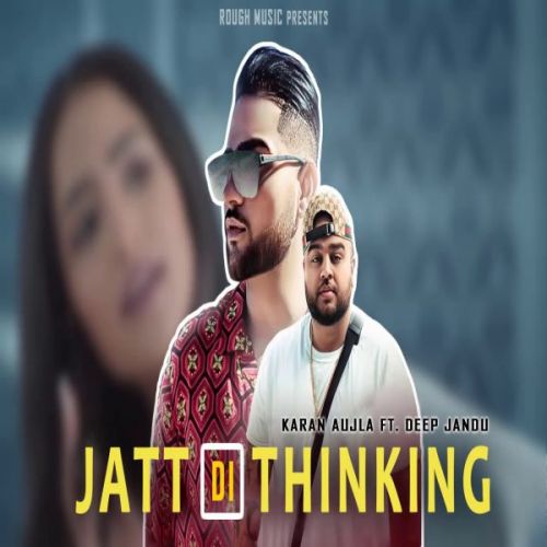 download Jatt Di Thinking Karan Aujla mp3 song ringtone, Jatt Di Thinking Karan Aujla full album download