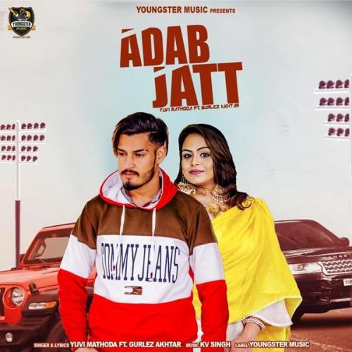 download Adab Jatt Yuvi Mathoda, Gurlez Akhtar mp3 song ringtone, Adab Jatt Yuvi Mathoda, Gurlez Akhtar full album download