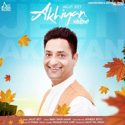 download Akhiyan Jagjit Jeet mp3 song ringtone, Akhiyan Jagjit Jeet full album download