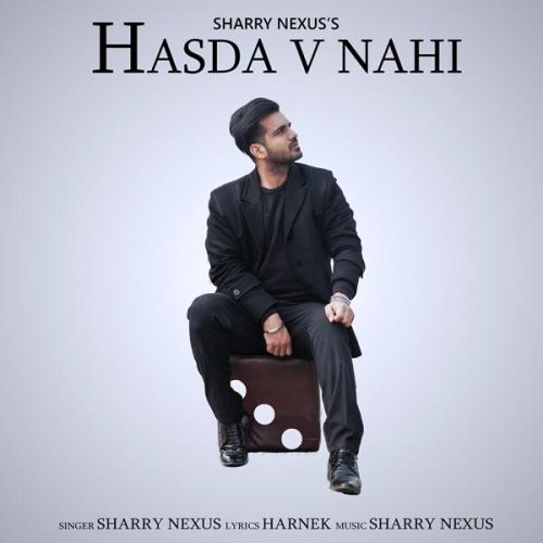 download Hasda Vi Nahi Sharry Nexus mp3 song ringtone, Hasda Vi Nahi Sharry Nexus full album download