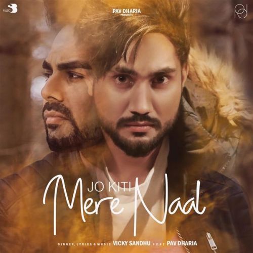 download Jo Kiti Mere Naal Vicky Sandhu, Pav Dharia mp3 song ringtone, Jo Kiti Mere Naal Vicky Sandhu, Pav Dharia full album download