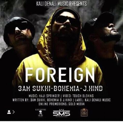 download Foreign 3AM Sukhi, J Hind, Bohemia mp3 song ringtone, Foreign 3AM Sukhi, J Hind, Bohemia full album download