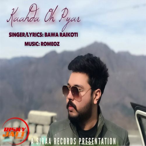 download Kaahda Oh Pyar Bawa Raikoti mp3 song ringtone, Kaahda Oh Pyar Bawa Raikoti full album download