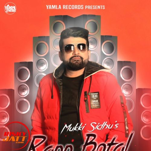 download Rann Botal Wargi 2 Mukki Sidhu mp3 song ringtone, Rann Botal Wargi 2 Mukki Sidhu full album download