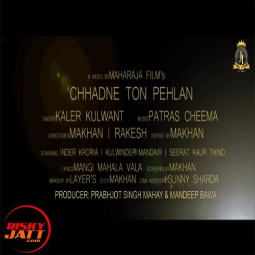 download Chhadne To Pehlan Kaler Kulwant mp3 song ringtone, Chhadne To Pehlan Kaler Kulwant full album download