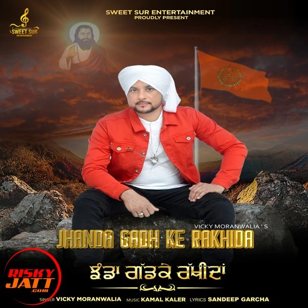 download Jhanda Gadh Ke Rakhi Da Vicky Moranwalia mp3 song ringtone, Jhanda Gadh Ke Rakhi Da Vicky Moranwalia full album download