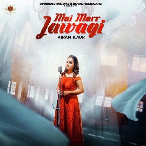 download Mai Marr Jawagi Kiran Kaur mp3 song ringtone, Mai Marr Jawagi Kiran Kaur full album download