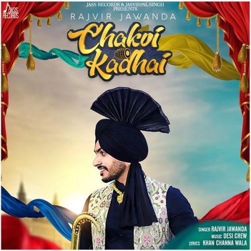 download Chakvi Kadhai Rajvir Jawanda mp3 song ringtone, Chakvi Kadhai Rajvir Jawanda full album download