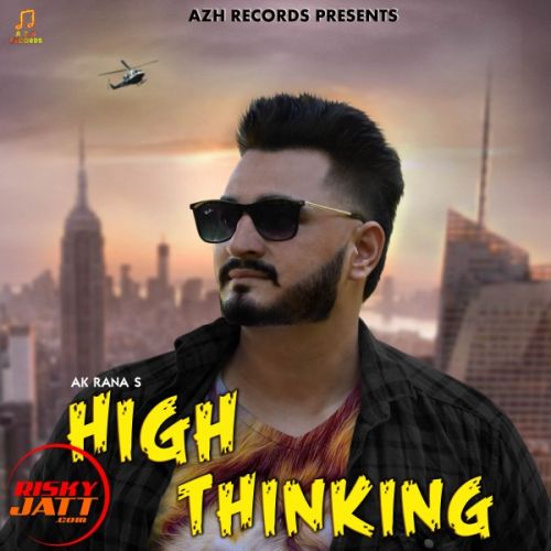 download High Thinking Ak Rana mp3 song ringtone, High Thinking Ak Rana full album download