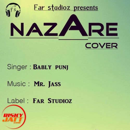 download Nazare 2 cover Bably Punj, Mr Jass mp3 song ringtone, Nazare 2 cover Bably Punj, Mr Jass full album download