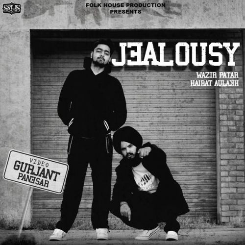 download Jealousy Hairat Aulakh, Wazir Patar mp3 song ringtone, Jealousy Hairat Aulakh, Wazir Patar full album download