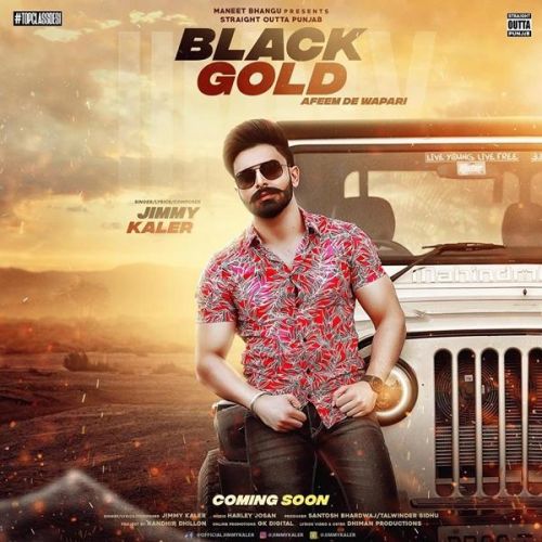 download Black Gold (Afeem De Wapari) Jimmy Kaler mp3 song ringtone, Black Gold (Afeem De Wapari) Jimmy Kaler full album download