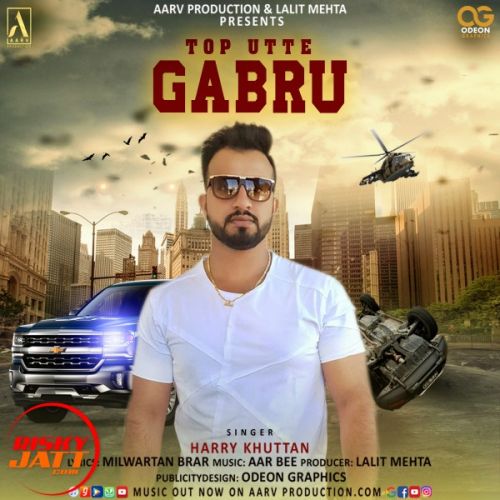download Top Utte Gabru Harry Khuttan mp3 song ringtone, Top Utte Gabru Harry Khuttan full album download
