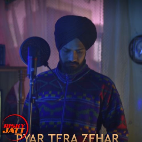 download Pyaar Tera Zehar Preet Dhiman mp3 song ringtone, Pyaar Tera Zehar Preet Dhiman full album download