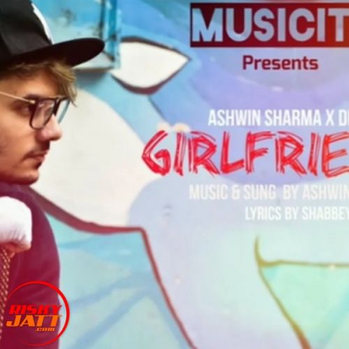 download Girlfriend Ashwin Sharma, Dennis 14 mp3 song ringtone, Girlfriend Ashwin Sharma, Dennis 14 full album download