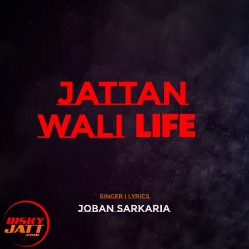 download Jattan Wali Life Joban Sarkaria mp3 song ringtone, Jattan Wali Life Joban Sarkaria full album download