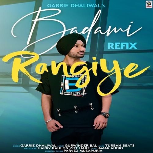 download Badami Rangiye Refix Garrie Dhaliwal mp3 song ringtone, Badami Rangiye Refix Garrie Dhaliwal full album download