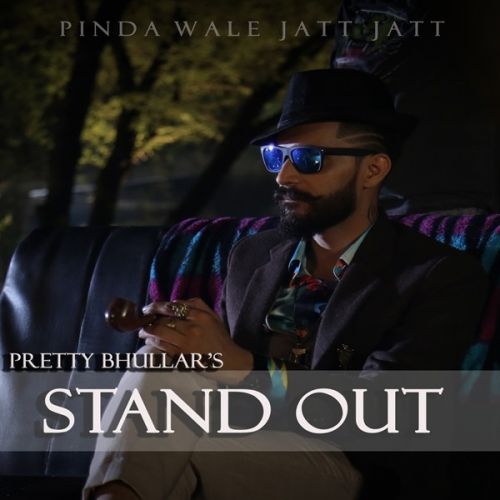 download Stand Out Pretty Bhullar mp3 song ringtone, Stand Out Pretty Bhullar full album download