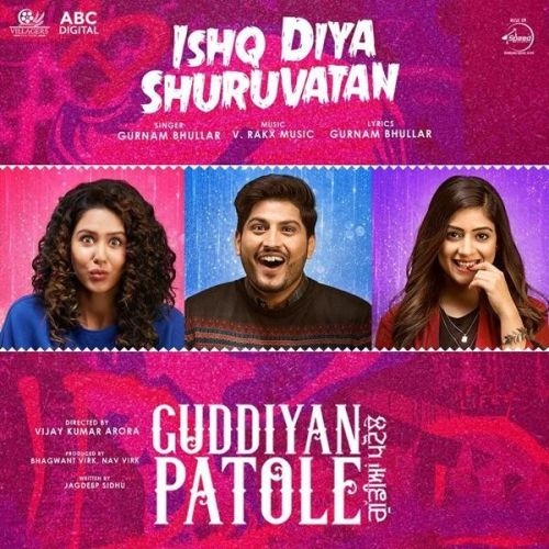 download Ishq Diya Shuruvatan (Guddiyan Patole) Gurnam Bhullar mp3 song ringtone, Ishq Diya Shuruvatan (Guddiyan Patole) Gurnam Bhullar full album download