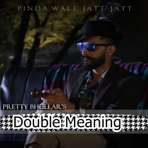 download Double Meaning Pretty Bhullar mp3 song ringtone, Double Meaning Pretty Bhullar full album download