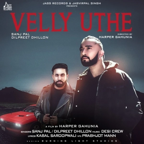 download Velly Uthe Dilpreet Dhillon, Sanj Pal mp3 song ringtone, Velly Uthe Dilpreet Dhillon, Sanj Pal full album download