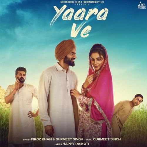 download Yaara Ve Feroz Khan, Gurmeet Singh mp3 song ringtone, Yaara Ve Feroz Khan, Gurmeet Singh full album download