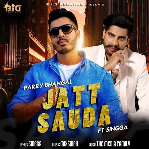 download Jatt Sauda Parry Bhangal, Singga mp3 song ringtone, Jatt Sauda Parry Bhangal, Singga full album download