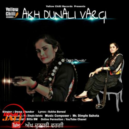 download Akh Dunali Vargi Deep Mander mp3 song ringtone, Akh Dunali Vargi Deep Mander full album download