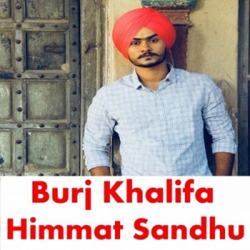 download Burj Khalifa Himmat Sandhu mp3 song ringtone, Burj Khalifa Himmat Sandhu full album download