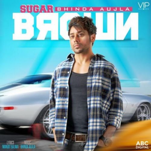 download Sugar Brown Bhinda Aujla mp3 song ringtone, Sugar Brown Bhinda Aujla full album download