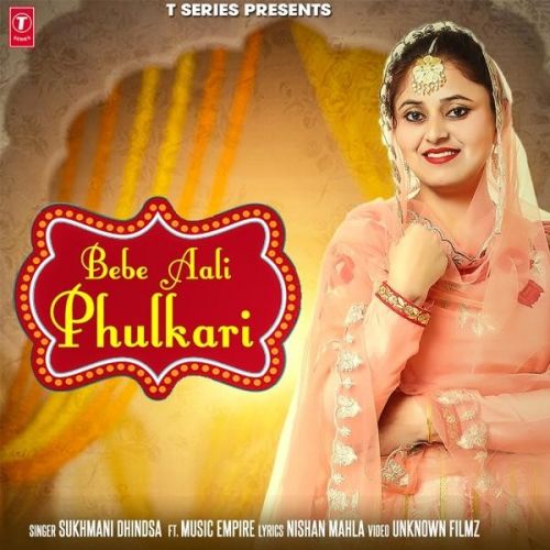 download Bebe Aali Phulkari Sukhmani Dhindsa mp3 song ringtone, Bebe Aali Phulkari Sukhmani Dhindsa full album download