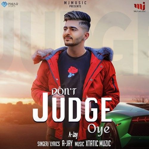 download Dont Judge Oye A Jay mp3 song ringtone, Dont Judge Oye A Jay full album download
