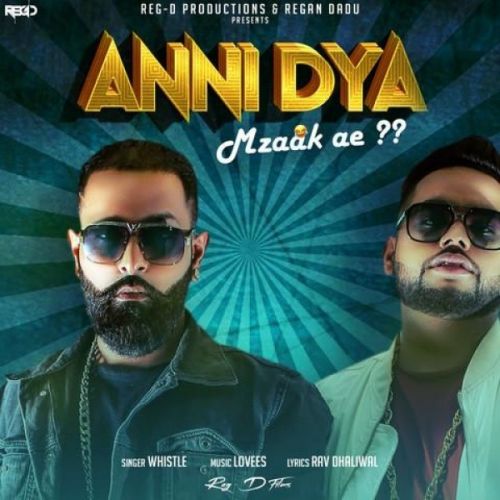 download Anni Dya Mzaak Ae Whistle mp3 song ringtone, Anni Dya Mzaak Ae Whistle full album download