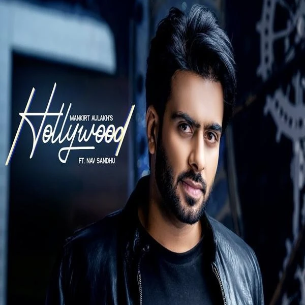 download Hollywood Mankirt Aulakh, Nav Sandhu mp3 song ringtone, Hollywood Mankirt Aulakh, Nav Sandhu full album download