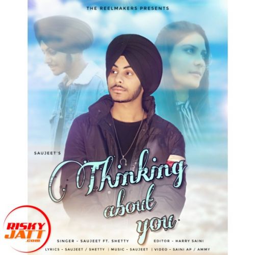 download Thinking About You Saujeet, Shetty mp3 song ringtone, Thinking About You Saujeet, Shetty full album download