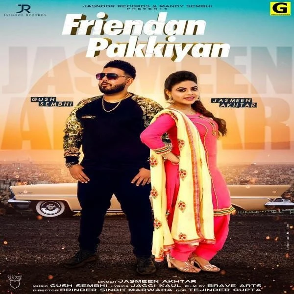 download Friendan Pakkiya Jasmeen Akhtar, Gush Sembhi mp3 song ringtone, Friendan Pakkiya Jasmeen Akhtar, Gush Sembhi full album download