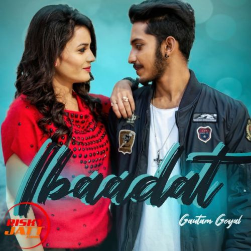 download Ibaadat Gautam mp3 song ringtone, Ibaadat Gautam full album download