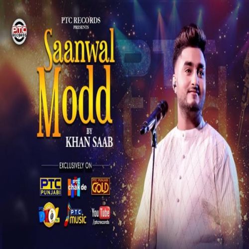 download Saanwal Modd Khan Saab mp3 song ringtone, Saanwal Modd Khan Saab full album download