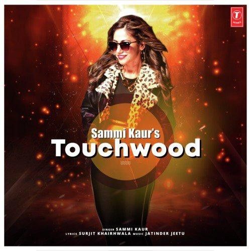 download Touchwood Sammi Kaur mp3 song ringtone, Touchwood Sammi Kaur full album download