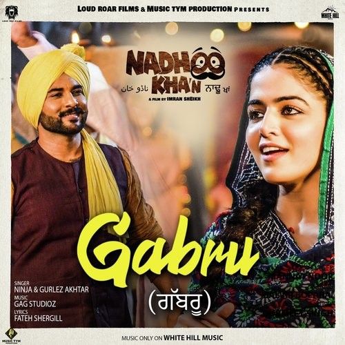 download Gabru (Nadhoo Khan) Ninja, Gurlez Akhtar mp3 song ringtone, Gabru (Nadhoo Khan) Ninja, Gurlez Akhtar full album download