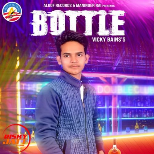 download Bottle Vicky Bains mp3 song ringtone, Bottle Vicky Bains full album download