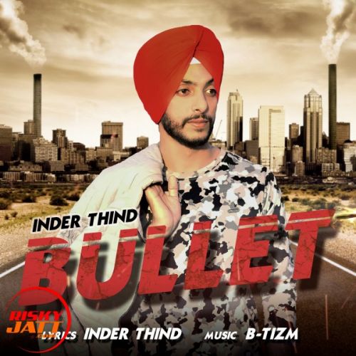download Bullet Inder Thind mp3 song ringtone, Bullet Inder Thind full album download