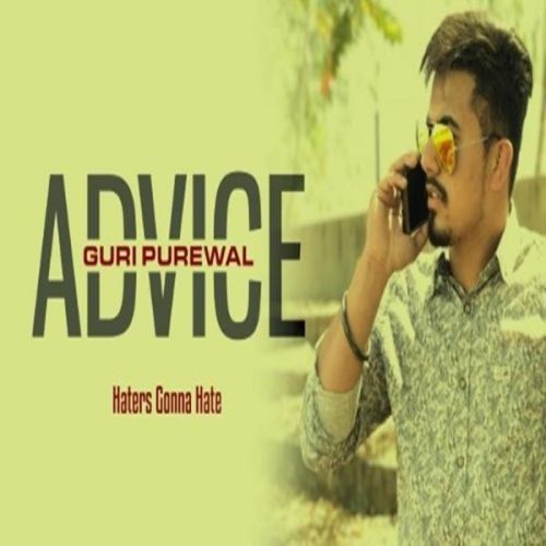 download Advice (Hatters Gonna Hate) Guri Purewal mp3 song ringtone, Advice (Hatters Gonna Hate) Guri Purewal full album download