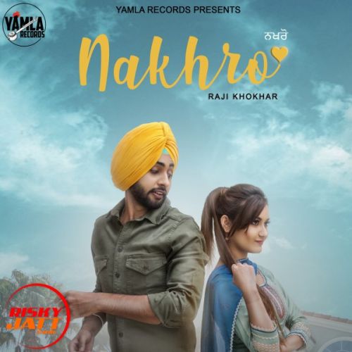 download Nakhro Raji Khokhar mp3 song ringtone, Nakhro Raji Khokhar full album download