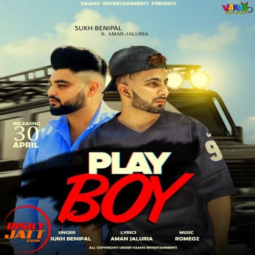 download Play boy Sukh Benipal, Aman Jaluria mp3 song ringtone, Play boy Sukh Benipal, Aman Jaluria full album download