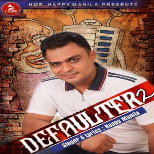 download Defaulter 2 Happy Manila, Ekta Dogra mp3 song ringtone, Defaulter 2 Happy Manila, Ekta Dogra full album download
